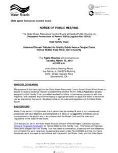 NOTICE OF PUBLIC HEARING The State Water Resources Control Board will hold a Public Hearing on Proposed Revocation of PermitApplicationof Holt Family Trust Unnamed Stream Tributary to Grizzly Gulch thence