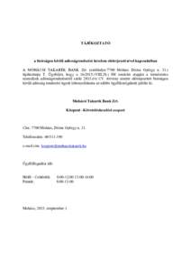 TÁJÉKOZTATÓ  a bíróságon kívüli adósságrendezési kérelem előterjesztésével kapcsolatban A MOHÁCSI TAKARÉK BANK Zrt. (székhelye:7700 Mohács Dózsa György utájékoztatja T. Ügyfeleit, hogy a 16