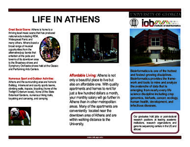 LIFE IN ATHENS Great Social Scene: Athens is home to a thriving local music scene that has produced national acts including REM, Widespread Panic and many others. Athens boast a