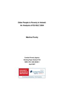 Older People in Poverty in Ireland: an analysis of EU-SILC[removed]Research Working Paper (2007)
