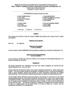 MINUTES OF THE REGULAR MEETING OF THE BOARD OF EDUCATION OF  HOLY TRINITY ROMAN CATHOLIC SEPARATE SCHOOL DIVISION NO. 22 Held by way of Video Conference February 01, 2010 at 7:00 p.m. ____________________________________