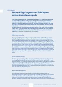 summary  Return of illegal migrants and failed asylum seekers: international aspects The Adviescommissie voor Vreemdelingenzaken ACVZ (Advisory committee on Alien Affairs) submits in this report that the issue of the ret