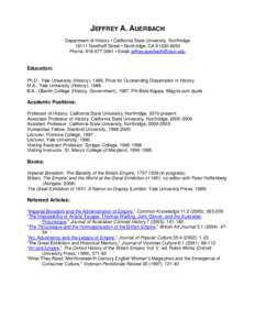 JEFFREY A. AUERBACH Department of History • California State University, NorthridgeNordhoff Street • Northridge, CAPhone:  • Email:   Education: