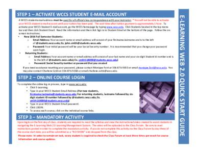 A WCCS student email address must be used for all official class correspondence with your instructor. * You will not be able to activate your WCCS student e-mail account until your tuition has been paid. The wait time af