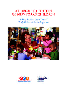 Securing the future of New York’s children Taking the Next Steps Toward Truly Universal Prekindergarten  ACKNOWLEDGMENTS