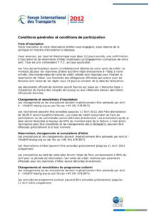 Conditions générales et conditions de participation Frais d’inscription Votre inscription et votre réservation d’hôtel vous engagent, sous réserve de la politique en matière d’annulation ci-dessous. Vous rece