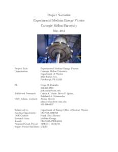 Project Narrative Experimental Medium Energy Physics Carnegie Mellon University May, 2013  Project Title: