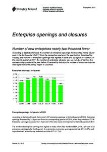 Enterprises[removed]Enterprise openings and closures Number of new enterprises nearly two thousand lower According to Statistics Finland, the number of enterprise openings decreased by nearly 25 per cent in the third quart