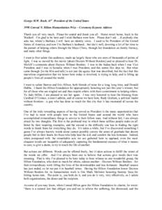 George H.W. Bush, 41st President of the United States 1998 Conrad N. Hilton Humanitarian Prize – Ceremony Keynote Address Thank you all very much. Please be seated and thank you all. Home sweet home, back in the Waldor