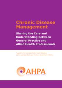 Chronic Disease Management Sharing the Care and Understanding between General Practice and Allied Health Professionals