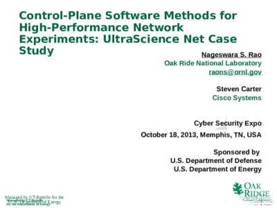 Control-Plane Software Methods for High-Performance Network Experiments: UltraScience Net Case Study Nageswara S. Rao Oak Ride National Laboratory