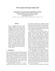 NLP on Spoken Documents without ASR Mark Dredze, Aren Jansen, Glen Coppersmith, Ken Church Human Language Technology Center of Excellence Center for Language and Speech Processing Johns Hopkins University mdredze,aren,co