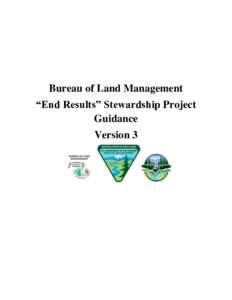 Bureau of Land Management “End Results” Stewardship Project Guidance Version 3  Table of Contents