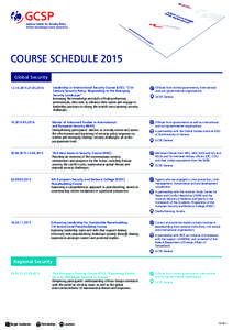 Geneva Centre for Security Policy Where knowledge meets experience COURSE SCHEDULE 2015 Global Security Leadership in International Security Course (LISC): “21st