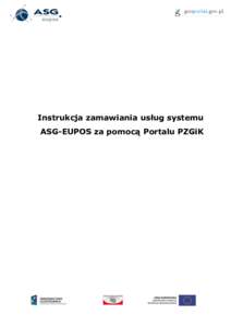 Instrukcja zamawiania usług systemu ASG-EUPOS za pomocą Portalu PZGiK Spis treści 1