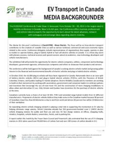 EV Transport in Canada MEDIA BACKGROUNDER The EV2014VÉ Conference & Trade Show in Vancouver from October 28 – 30, 2014 is the largest electric mobility conference in Canada. Now in its 6th year, the Conference offers 