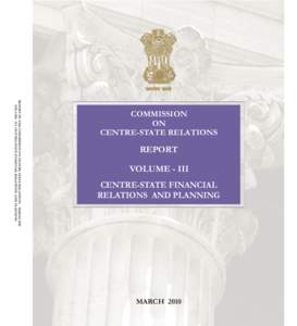 REPORT  VOLUME - III CENTRE-STATE FINANCIAL RELATIONS AND PLANNING