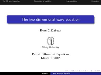 The 2D wave equation  Separation of variables Superposition