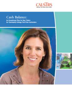 Cash Balance: An Exceptional Plan for Your Future for Community College Part-Time Instructors As an hourly or adjunct faculty member, you have needs that