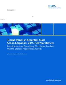 25 JanuaryRecent Trends in Securities Class Action Litigation: 2015 Full-Year Review Record Number of Cases Being Filed Faster than Ever with the Shortest Alleged Class Periods
