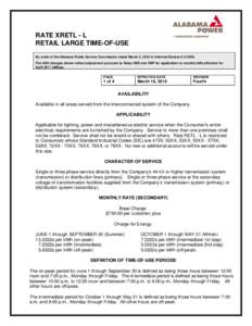 RATE XRETL - L RETAIL LARGE TIME-OF-USE By order of the Alabama Public Service Commission dated March 2, 2010 in Informal Docket # U[removed]The kWh charges shown reflect adjustment pursuant to Rates RSE and CNP for applic