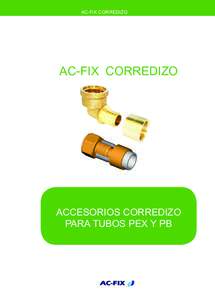 AC-FIX CORREDIZO  AC-FIX CORREDIZO ACCESORIOS CORREDIZO PARA TUBOS PEX Y PB