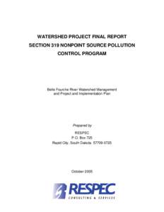 WATERSHED PROJECT FINAL REPORT SECTION 319 NONPOINT SOURCE POLLUTION CONTROL PROGRAM Belle Fourche River Watershed Management and Project and Implementation Plan