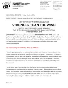 FOR IMMEDIATE RELEASE – Friday, March 6, 2015 MEDIA CONTACT – Michael Duncan Smith | [removed]x8205 | [removed] NEW REPERTORY THEATRE ANNOUNCES  STRONGER THAN THE WIND