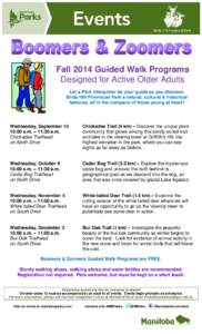 Fall 2014 Guided Walk Programs Designed for Active Older Adults Let a Park Interpreter be your guide as you discover Birds Hill Provincial Park’s natural, cultural & historical features, all in the company of those you