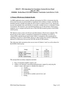 DRAFT - FDA Questions for Circulatory System Devices Panel July 21st, 2011 H100004 - Berlin Heart EXCOR® Pediatric Ventricular Assist Device (VAD) 1. Primary Effectiveness Endpoint Results An HDE application must contai