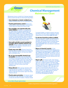 Take the first step and go Green  Chemical Management Maintenance Closet Maintenance closets can hold lots of cleaning chemicals. Protect yourself and others by following the steps below: