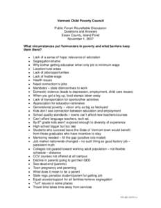 Vermont Child Poverty Council Public Forum Roundtable Discussion Questions and Answers Essex County, Island Pond November 1, 2007 What circumstances put Vermonters in poverty and what barriers keep