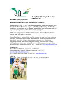Hit Pay Dirt at 2014 Empire Farm Days August 5-7, 2014 PRESS RELEASE: July 17, 2014 Kiddie Tractor Pull New Event at 2014 Empire Farm Days  Seneca Falls, NY; July 17, 2014. The New York State 4-H Foundation is hosting tw