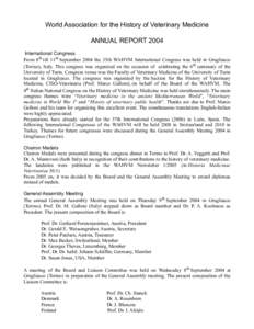 World Association for the History of Veterinary Medicine ANNUAL REPORT 2004 International Congress From 8th till 11th September 2004 the 35th WAHVM International Congress was held in Grugliasco (Torino), Italy. This cong