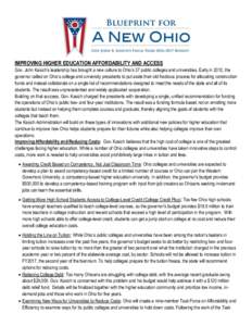 IMPROVING HIGHER EDUCATION AFFORDABILITY AND ACCESS Gov. John Kasich’s leadership has brought a new culture to Ohio’s 37 public colleges and universities. Early in 2012, the governor called on Ohio’s college and un