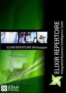 Product Overview Elixir Repertoire™, an integrated Business Intelligence (BI) suite, is ideally suited for providing holistic business views, ensuring optimal process and resource planning as well as service delivery 