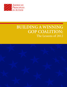 BUILDING A WINNING GOP COALITION: The Lessons of 2012 ABOUT THE AUTHORS Francis Cannon