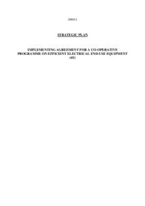 Annex 1  STRATEGIC PLAN IMPLEMENTING AGREEMENT FOR A CO-OPERATIVE PROGRAMME ON EFFICIENT ELECTRICAL END-USE EQUIPMENT