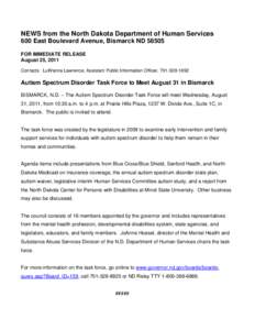 NEWS from the North Dakota Department of Human Services 600 East Boulevard Avenue, Bismarck ND[removed]FOR IMMEDIATE RELEASE August 25, 2011 Contacts: LuWanna Lawrence, Assistant Public Information Officer, [removed]