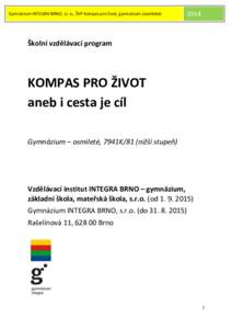 Gymnázium INTEGRA BRNO, s.r.o., ŠVP Kompas pro život, gymnázium (osmileté)  2014 Školní vzdělávací program