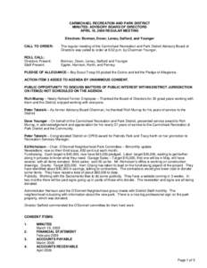 CARMICHAEL RECREATION AND PARK DISTRICT MINUTES: ADVISORY BOARD OF DIRECTORS APRIL 16, 2009 REGULAR MEETING Directors: Borman, Dover, Lenau, Safford, and Younger CALL TO ORDER: ROLL CALL: