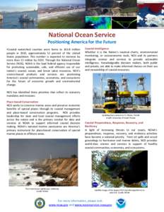 National Ocean Service Positioning America for the Future •Coastal watershed counties were home to[removed]million people in 2010, approximately 52 percent of the United States population. This number is expected to incr