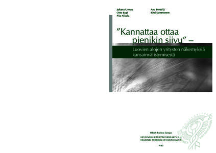 Juhana Urmas, Otto Kupi, Piia Nikula, Anu Penttilä, Kirsi Kommonen: ”Kannattaa ottaa pienikin siivu” – Luovien alojen yritysten näkemyksiä kansainvälistymisestä  Juhana Urmas Otto Kupi Piia Nikula