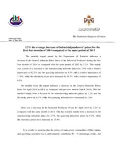 The Hashemite Kingdom of Jordan PRESS/April-2014 Date. 12. June[removed]% the average decrease of Industrial producers’ prices for the first four months of 2014 compared to the same period of 2013