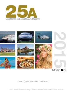 25A  Long Island’s Gold Coast Luxury Magazine 2015 Media Kit