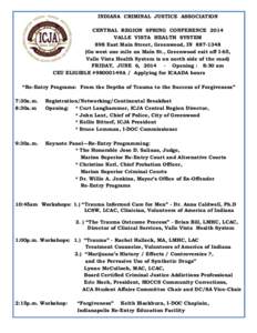 INDIANA CRIMINAL JUSTICE ASSOCIATION CENTRAL REGION SPRING CONFERENCE 2014 VALLE VISTA HEALTH SYSTEM 898 East Main Street, Greenwood, IN[removed]Go west one mile on Main St., Greenwood exit off I-65, Valle Vista Health