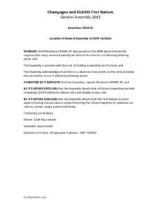 Champagne and Aishihik First Nations General Assembly 2013 Resolution[removed]Location of General Assembly in CAFN Facilities  WHEREAS CAFN Resolution #[removed]duly passed at the 2008 General Assembly