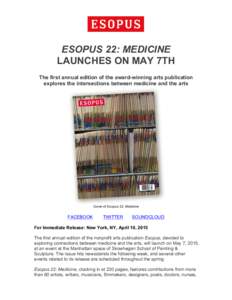 ESOPUS 22: MEDICINE LAUNCHES ON MAY 7TH The first annual edition of the award-winning arts publication explores the intersections between medicine and the arts  Cover of Esopus 22: Medicine