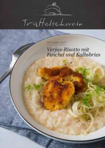 GRÜNER SAFT  Verjus-Risotto mit Fenchel und Kalbsbries  Verjus-Risotto mit Fenchel