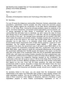 METROPOLITAN COMMITTEE OF THE MOVEMENT XINGU ALIVE FOREVER [XINGU VIVO PARA SEMPRE] Belém, August 11, 2010 To Secretary of Development, Science and Technology of the State of Pará Mr. Secretary,